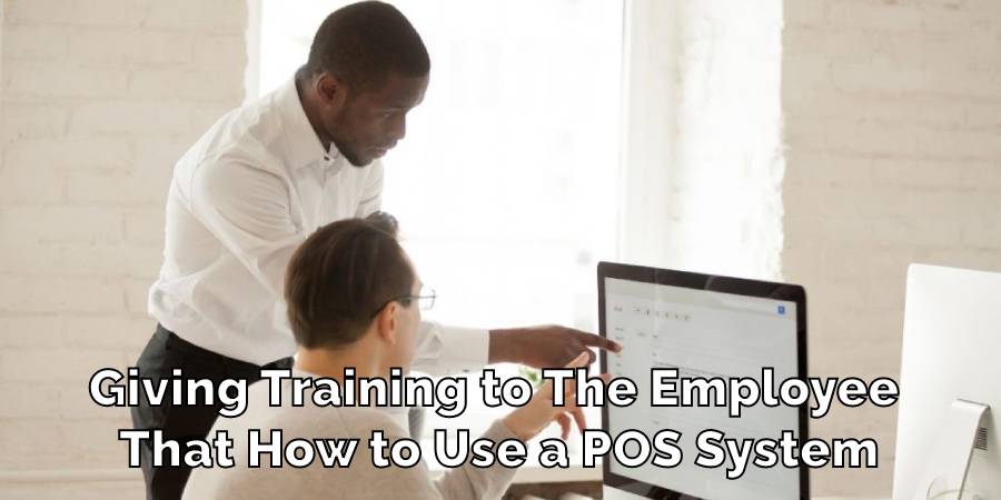 Giving Training to The Employee That How to Use a POS System